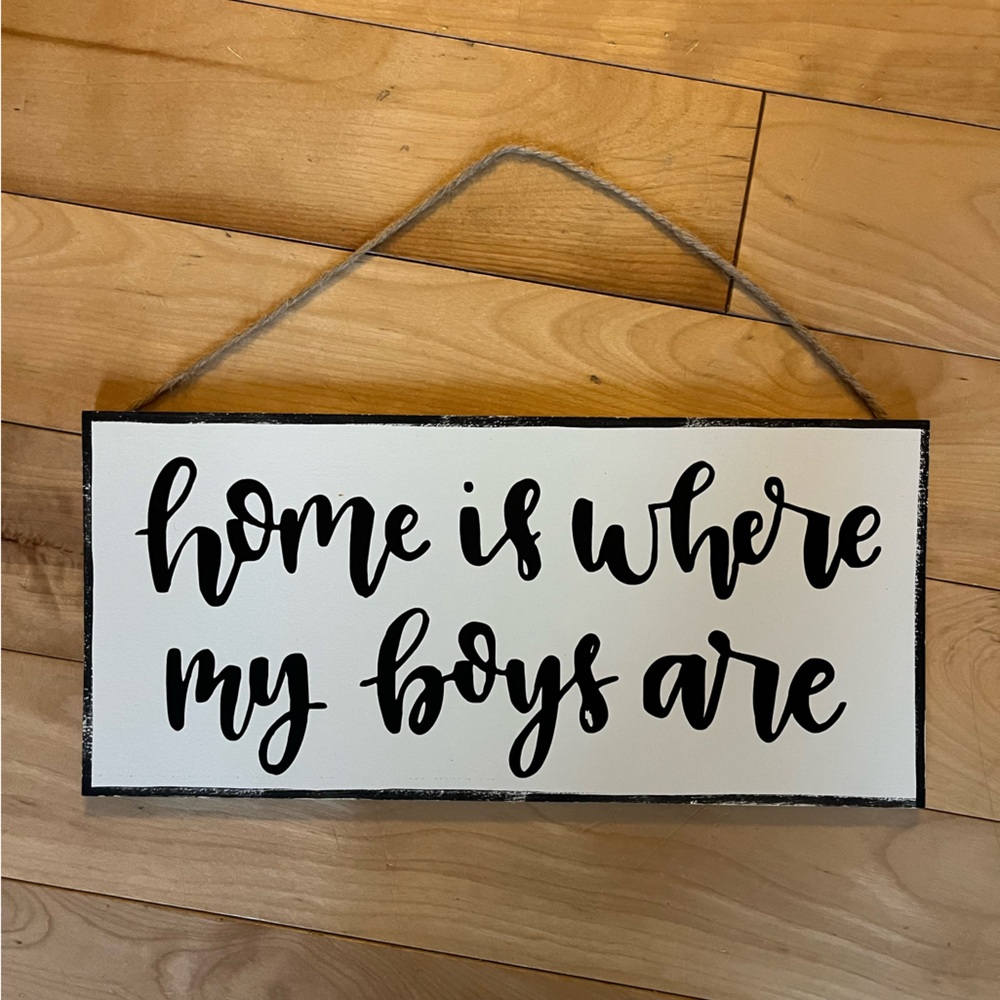 “Home is where my boys are” small wall decor